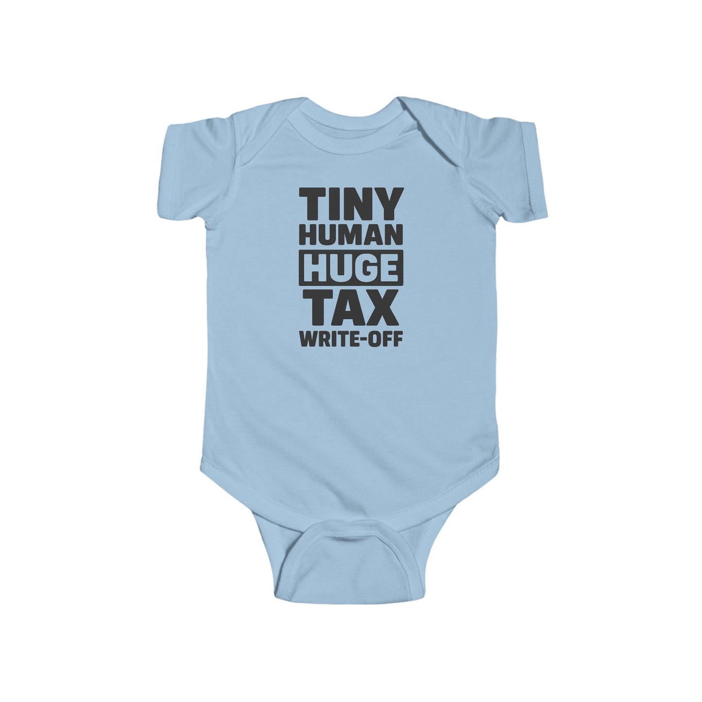 Tiny Human, Huge Tax Write-Off - Baby Bodysuit - Huge Block