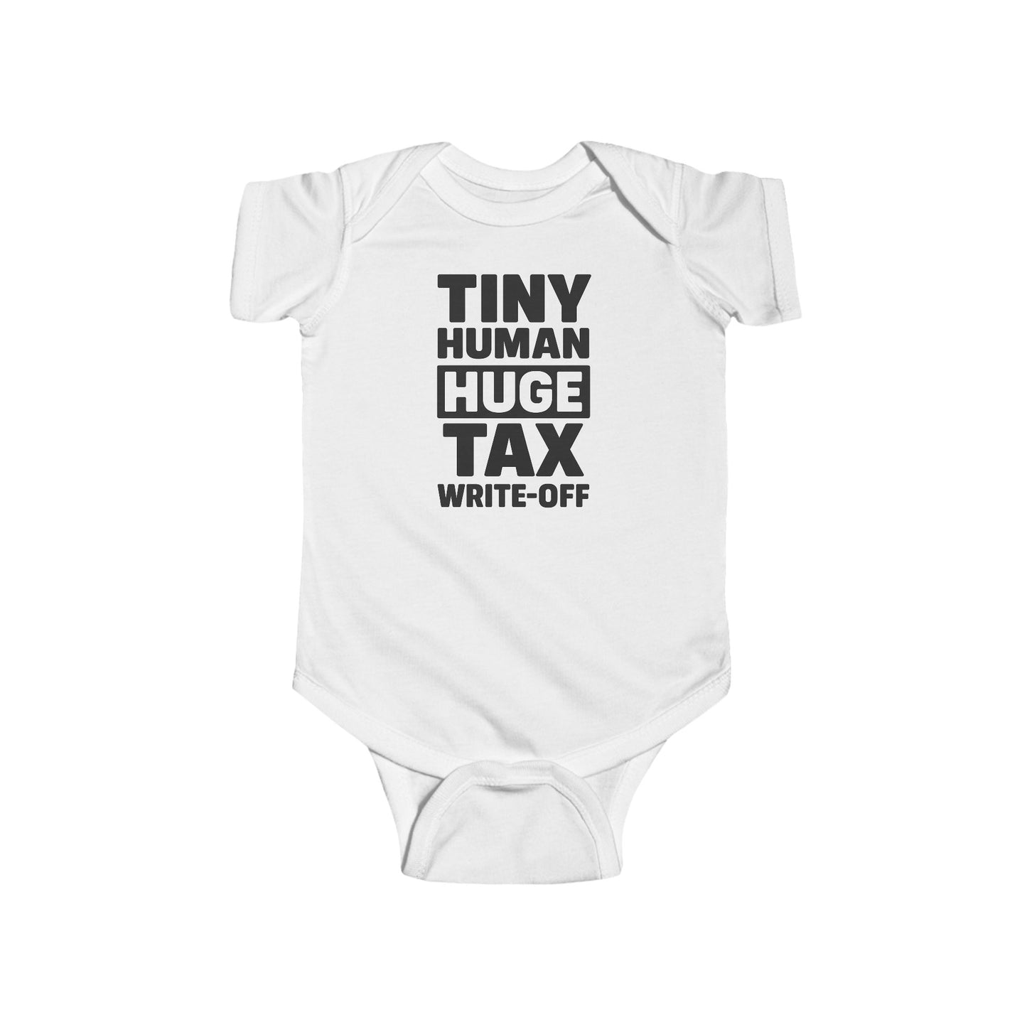 Tiny Human, Huge Tax Write-Off - Baby Bodysuit - Huge Block