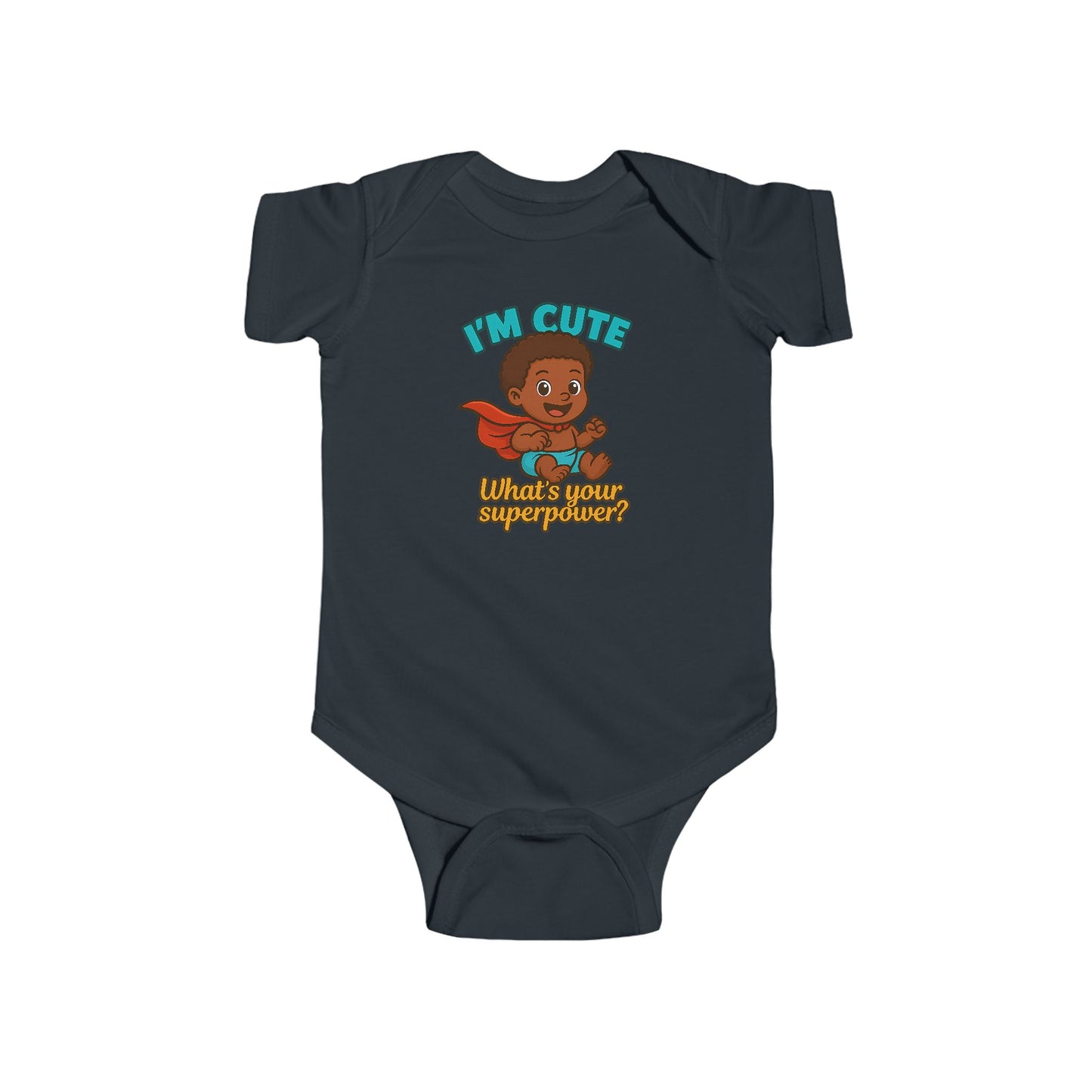 I'm Cute, What's Your Superpower? - Baby Bodysuit - Hero Jordan