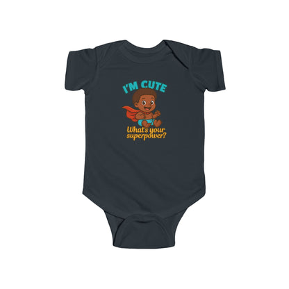 I'm Cute, What's Your Superpower? - Baby Bodysuit - Hero Jordan