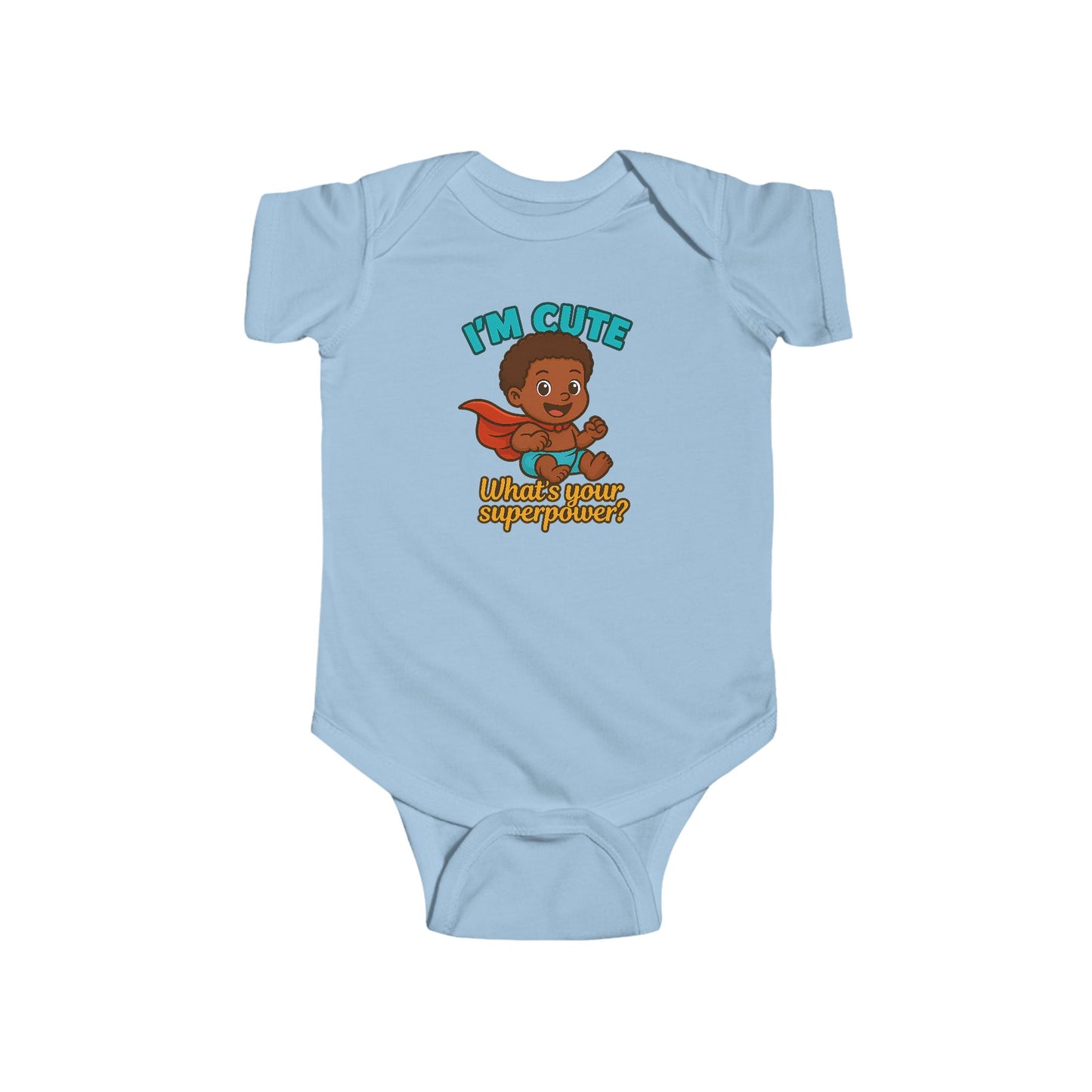I'm Cute, What's Your Superpower? - Baby Bodysuit - Hero Jordan
