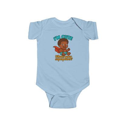 I'm Cute, What's Your Superpower? - Baby Bodysuit - Hero Jordan