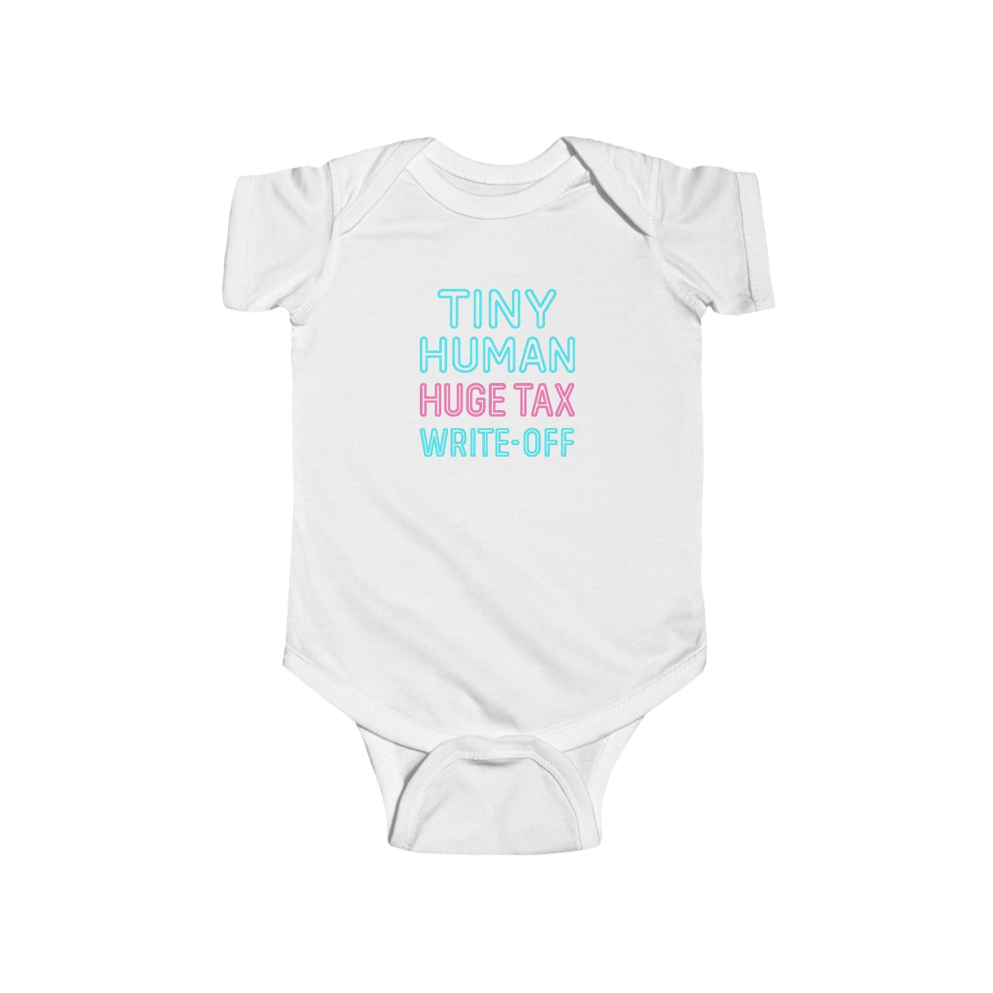 Tiny Human, Huge Tax Write-Off - Baby Bodysuit - Neon Block