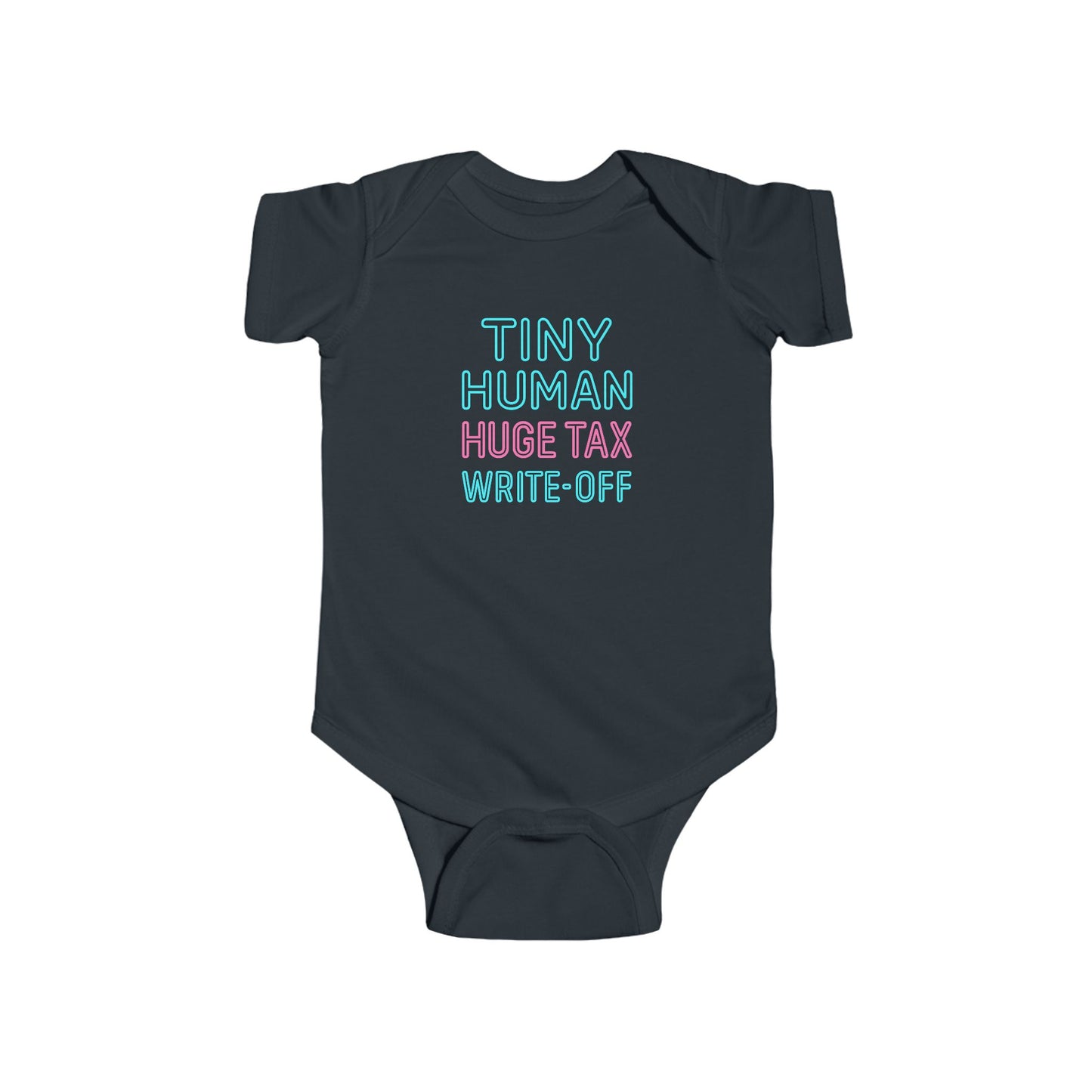 Tiny Human, Huge Tax Write-Off - Baby Bodysuit - Neon Block