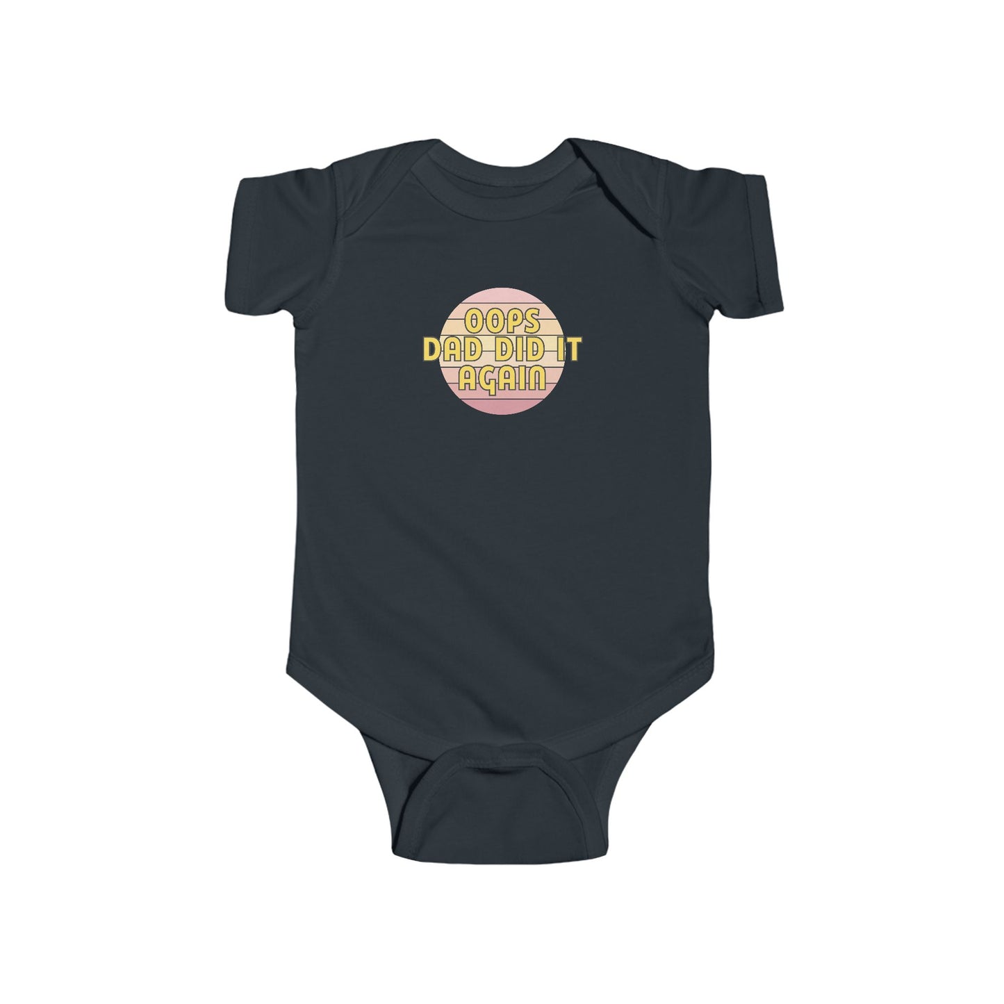 Oops Dad Did it Again - Baby Bodysuit - on Savannah Sunset