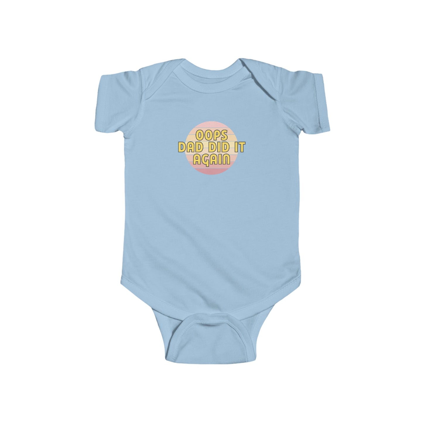 Oops Dad Did it Again - Baby Bodysuit - on Savannah Sunset