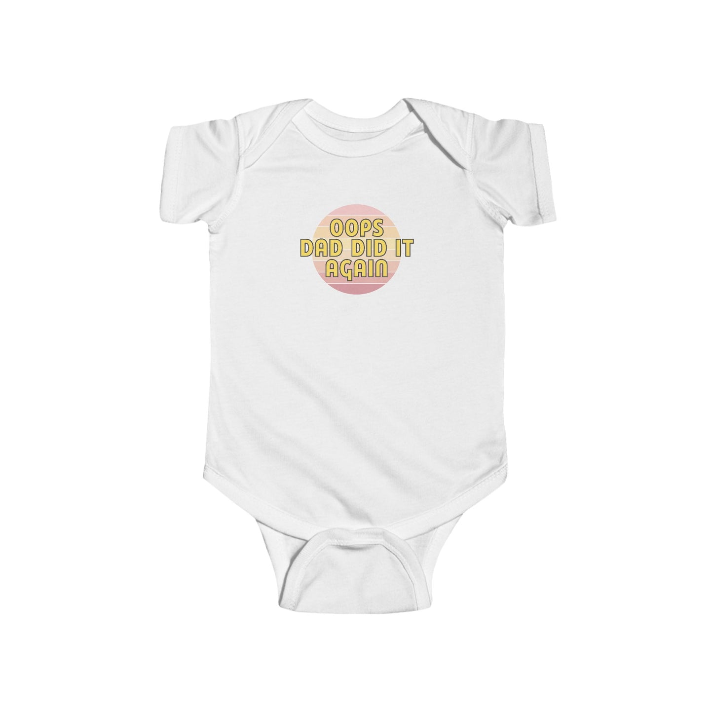 Oops Dad Did it Again - Baby Bodysuit - on Savannah Sunset