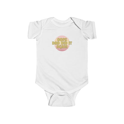 Oops Dad Did it Again - Baby Bodysuit - on Savannah Sunset