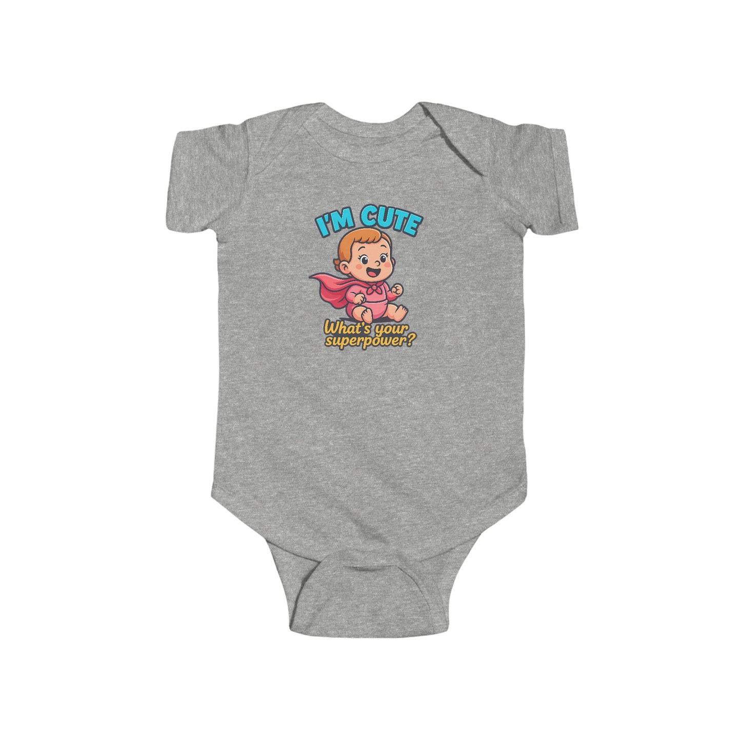 I'm Cute, What's Your Superpower? - Baby Bodysuit - Hero Charlotte