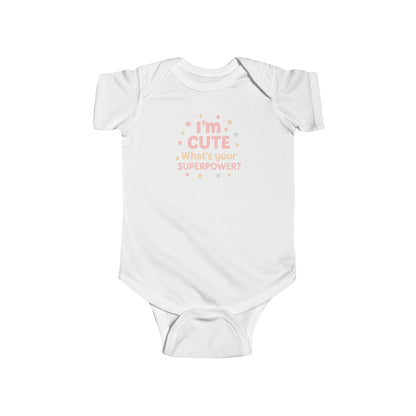 I'm Cute, What's Your Superpower? - Baby Bodysuit - Cute in pink