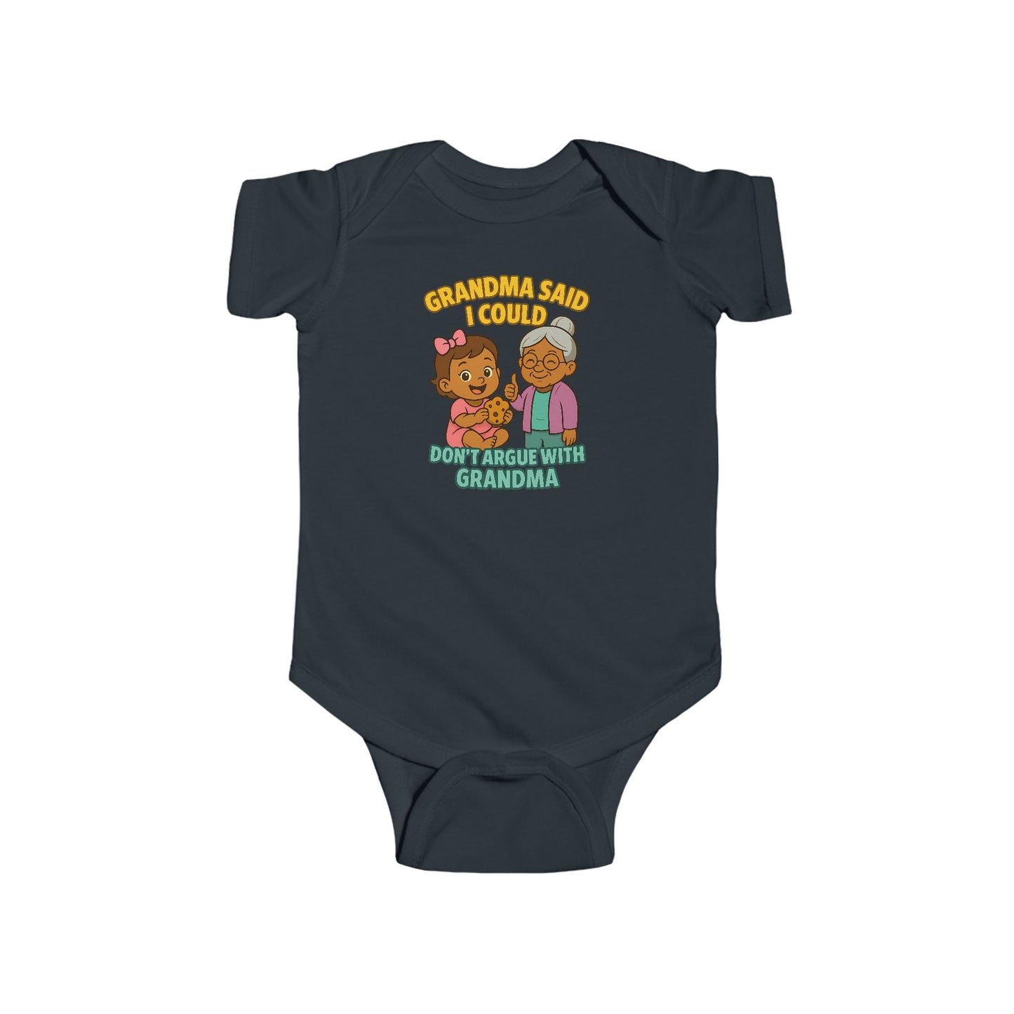 Grandma Said I Could, Don't Argue with Grandma - Baby Bodysuit - Lily