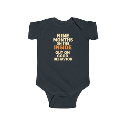 9 Months on the Inside, Out on Good Behavior - Baby Bodysuit - Breakout