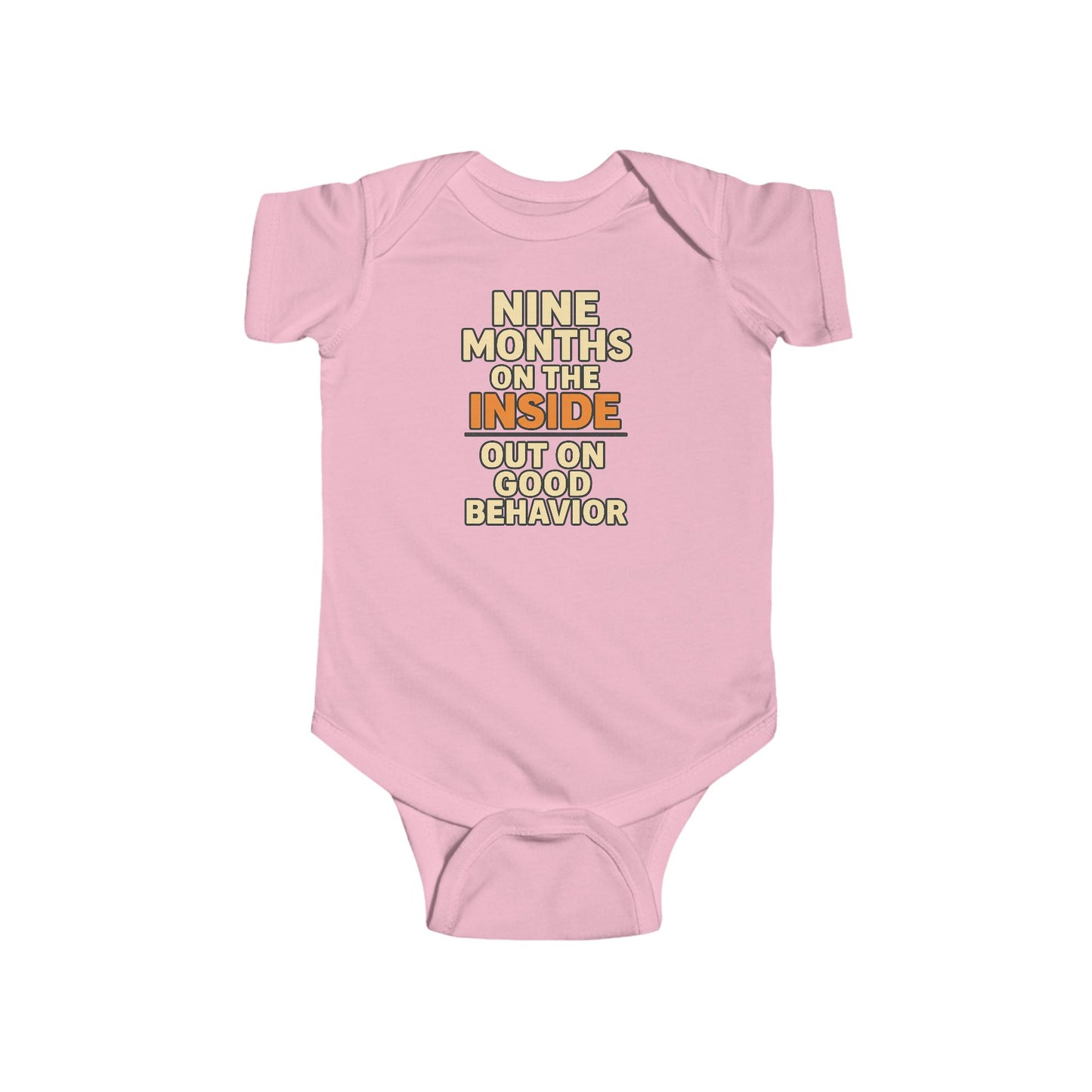 9 Months on the Inside, Out on Good Behavior - Baby Bodysuit - Breakout