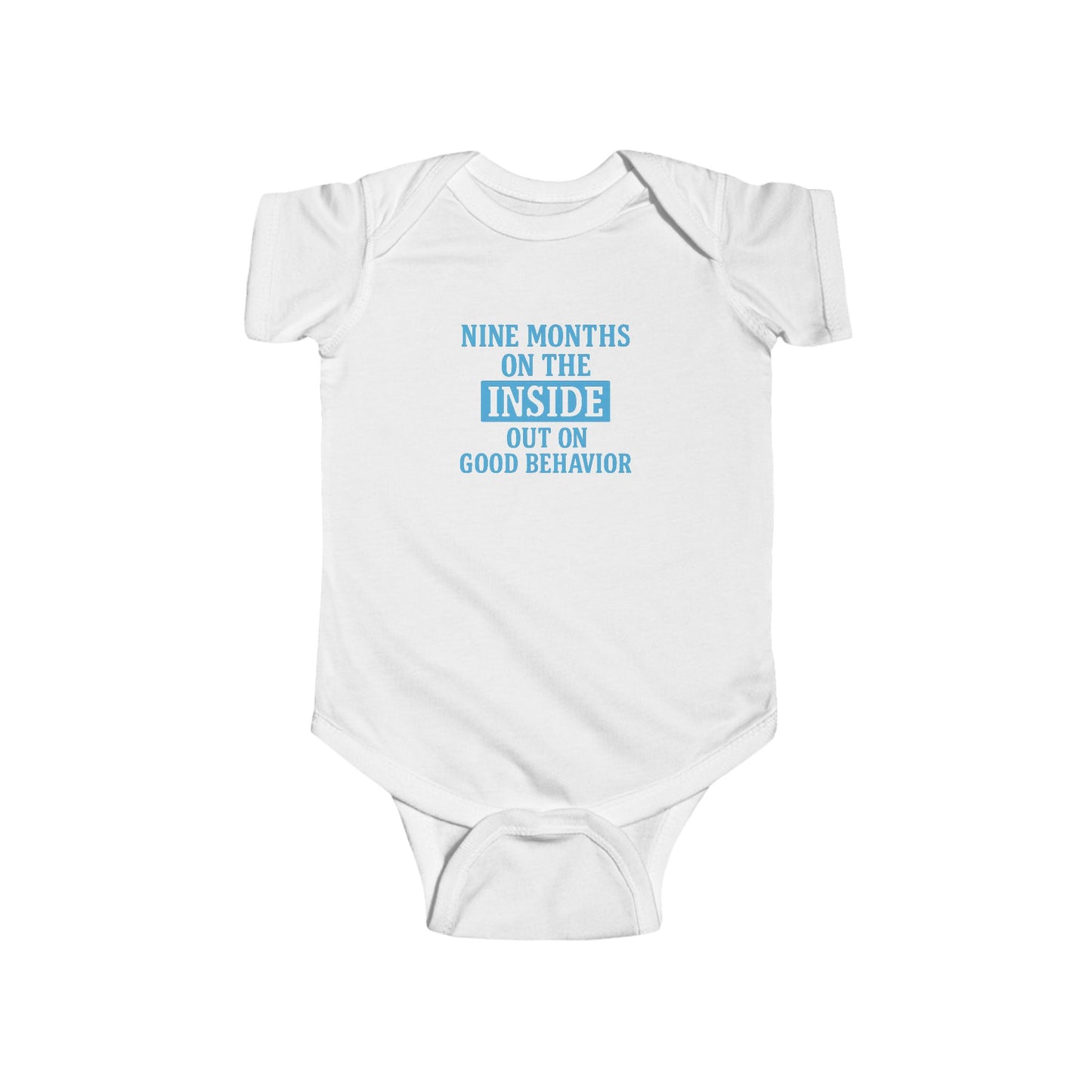 9 Months on the Inside, Out on Good Behavior - Baby Bodysuit - Bold in Blue