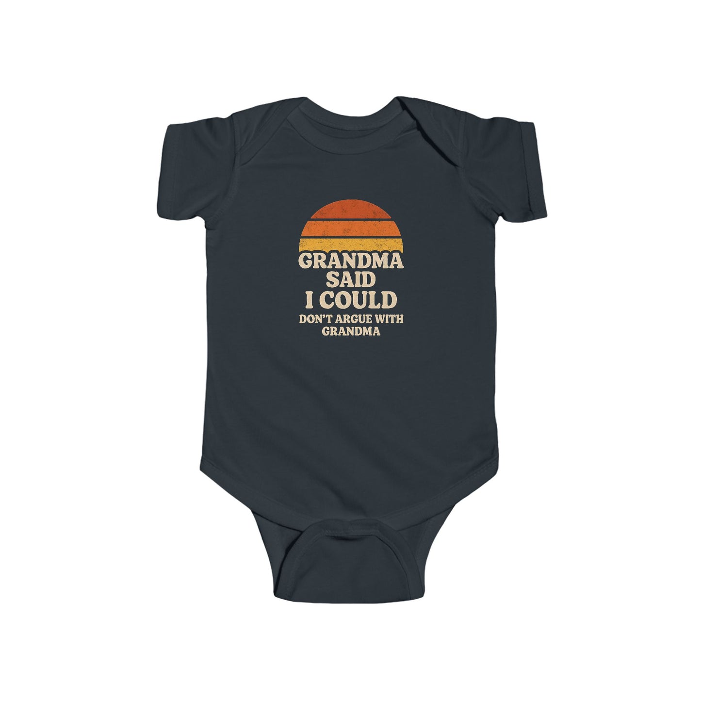 Grandma Said I Could, Don't Argue with Grandma - Baby Bodysuit - Prairie Sunset