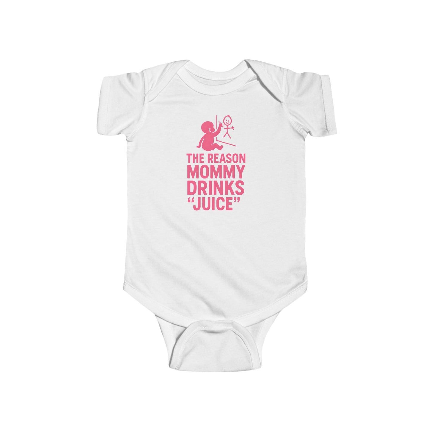 The Reason Mommy Drinks "Juice" - Baby Bodysuit - Wall Art