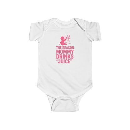 The Reason Mommy Drinks "Juice" - Baby Bodysuit - Wall Art