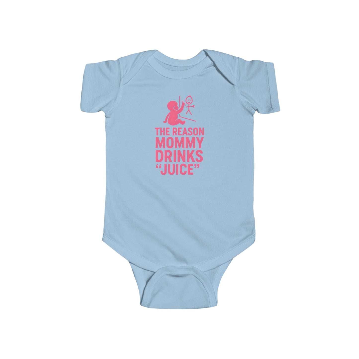 The Reason Mommy Drinks "Juice" - Baby Bodysuit - Wall Art