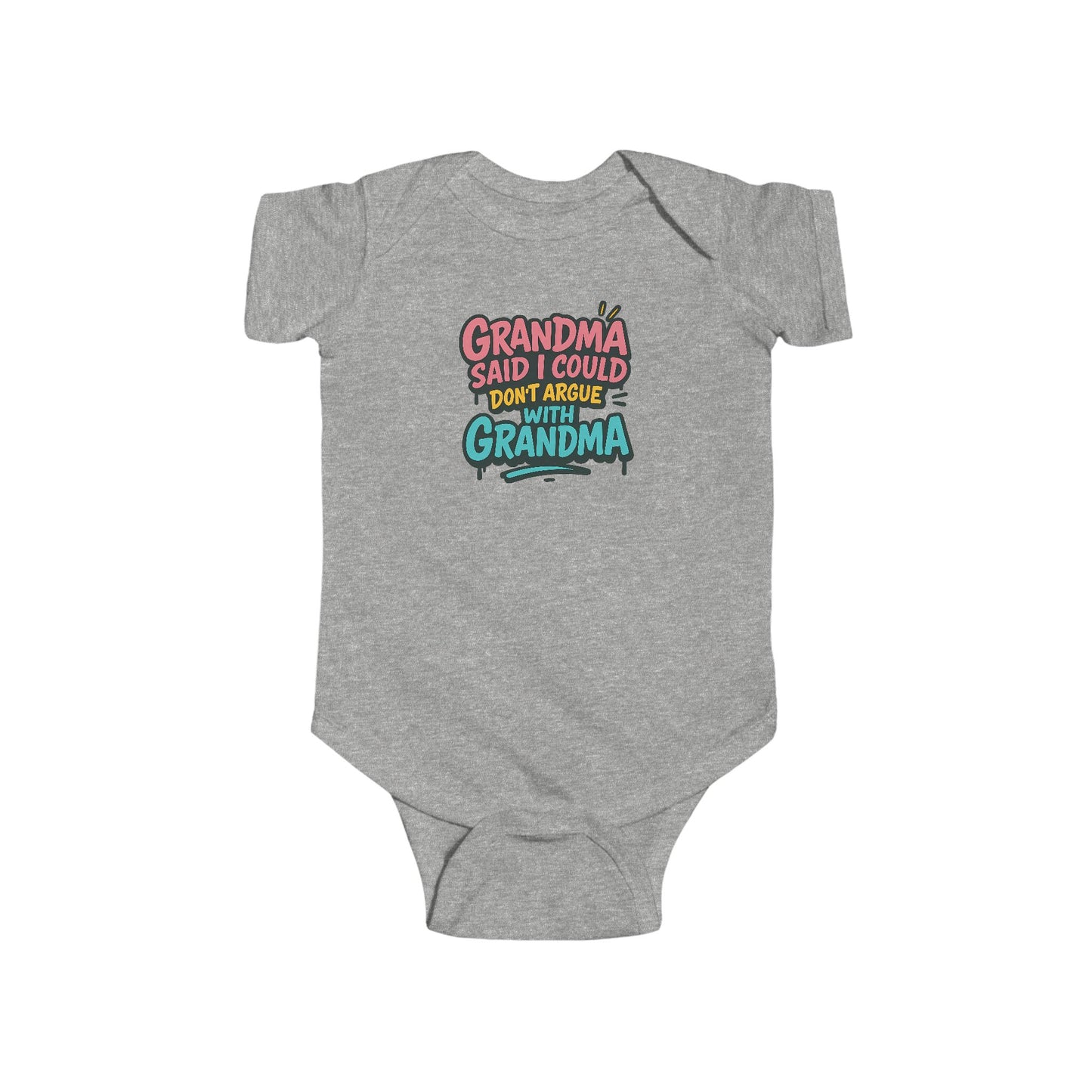 Grandma Said I Could, Don't Argue with Grandma - Baby Bodysuit - Graffiti