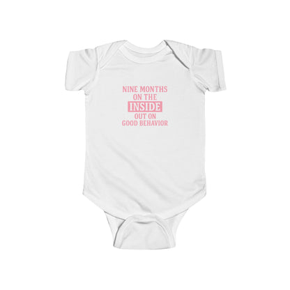 9 Months on the Inside, Out on Good Behavior - Baby Bodysuit - Bold in Pink