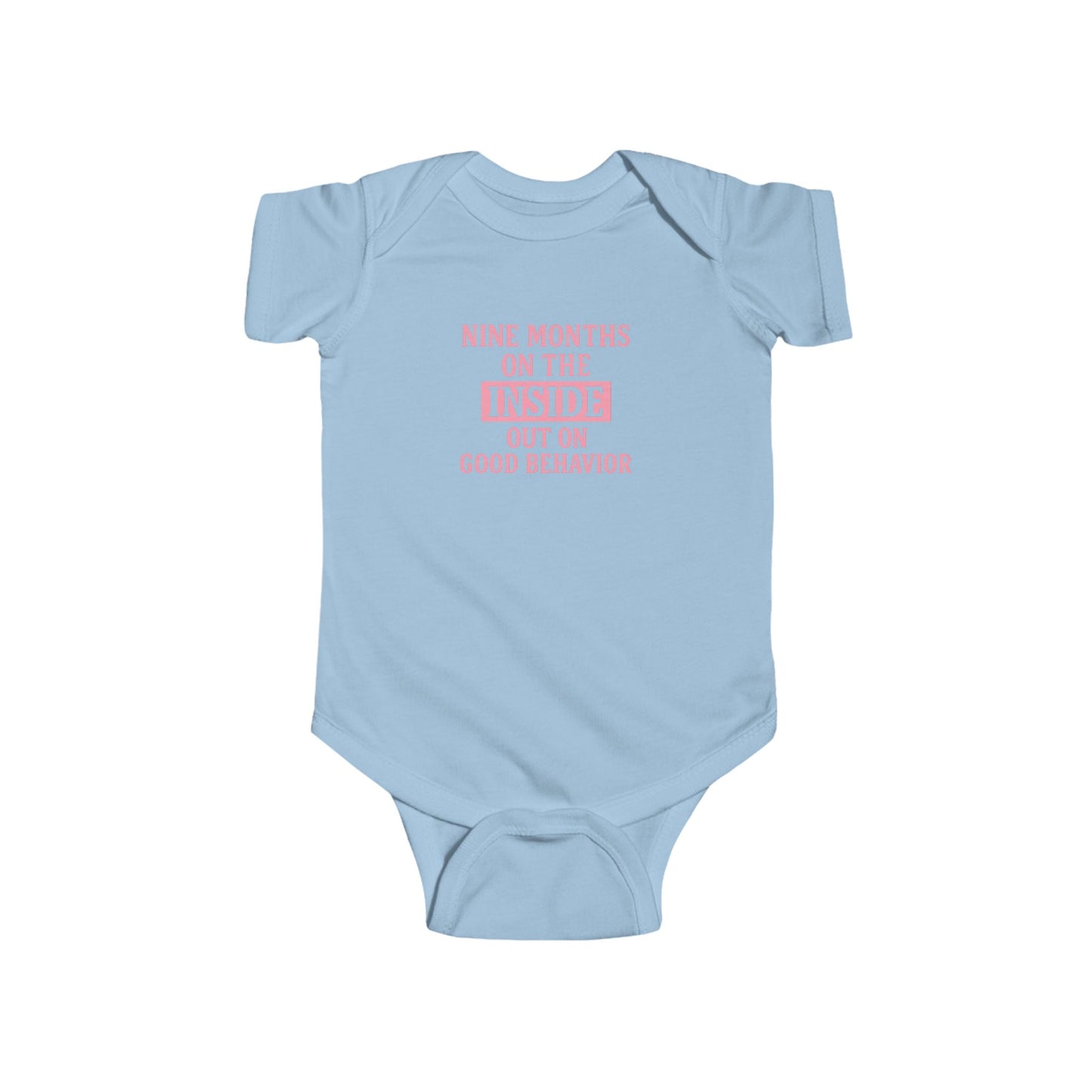 9 Months on the Inside, Out on Good Behavior - Baby Bodysuit - Bold in Pink