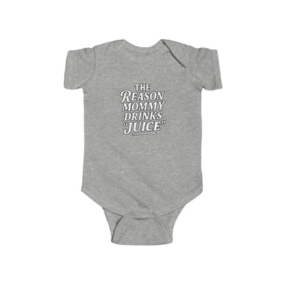 The Reason Mommy Drinks "Juice" - Baby Bodysuit - Icey