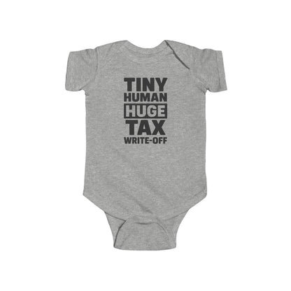 Tiny Human, Huge Tax Write-Off - Baby Bodysuit - Huge Block