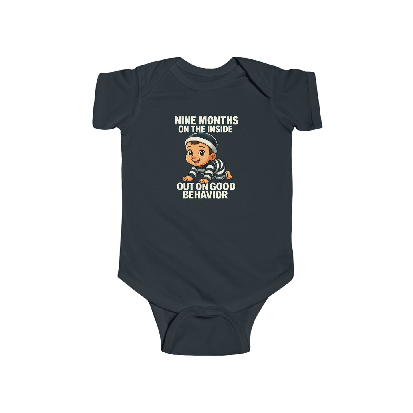 9 Months on the Inside, Out on Good Behavior - Baby Bodysuit - Jack
