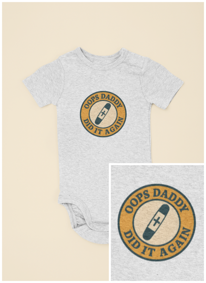 Oops Daddy Did it Again - Baby Bodysuit - Positively