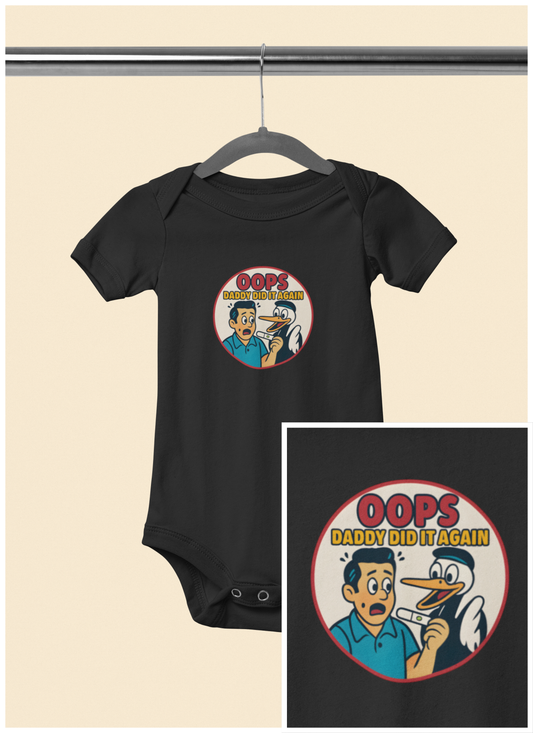 Oops Daddy Did it Again - Baby Bodysuit - Congratulations!