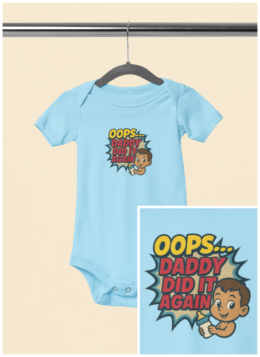 Oops Daddy Did it Again - Baby Bodysuit - Cheers by Austin