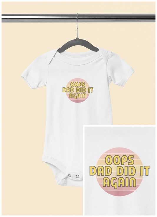 Oops Dad Did it Again - Baby Bodysuit - on Savannah Sunset