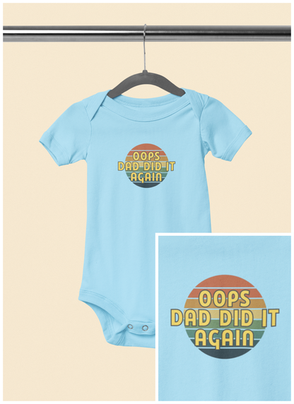 Oops Dad Did it Again - Baby Bodysuit - on Denver Sunset