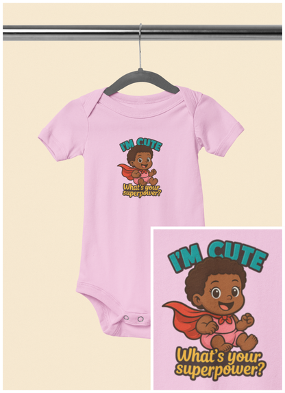 I'm Cute, What's Your Superpower? - Baby Bodysuit - Hero Eva