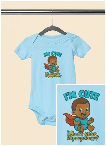 I'm Cute, What's Your Superpower? - Baby Bodysuit - Hero Austin