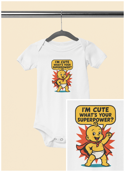 I'm Cute, What's Your Superpower? - Baby Bodysuit - Vintage Hero