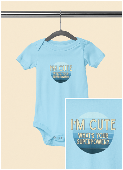I'm Cute, What's Your Superpower? - Baby Bodysuit - on Seattle Sunset