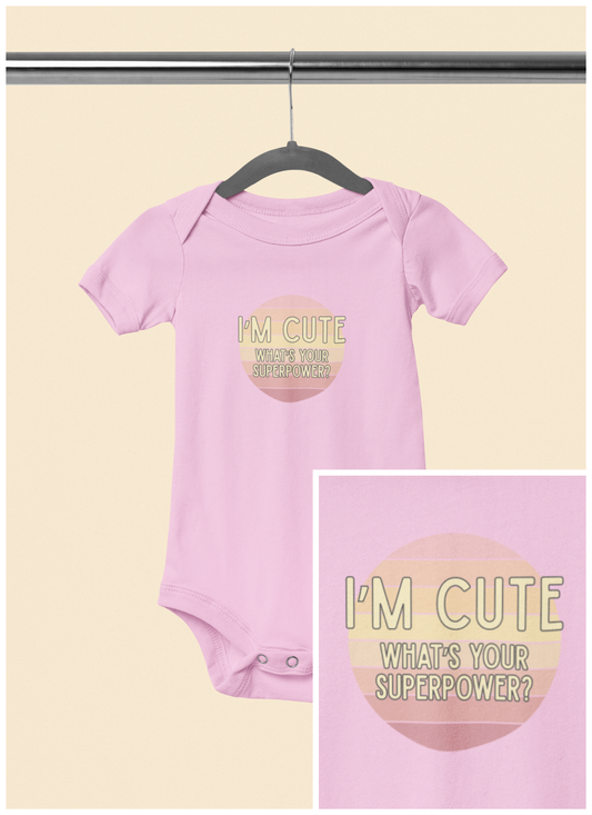 I'm Cute, What's Your Superpower? - Baby Bodysuit - on Savannah Sunset