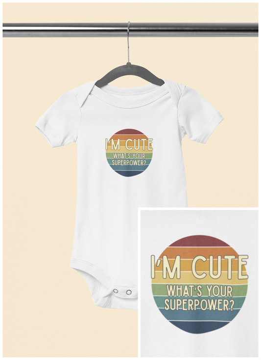 I'm Cute, What's Your Superpower? - Baby Bodysuit - on Boston Sunset