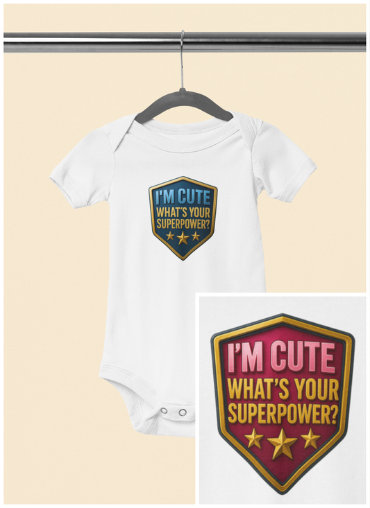 I'm Cute, What's Your Superpower? - Baby Bodysuit - Blue Shield