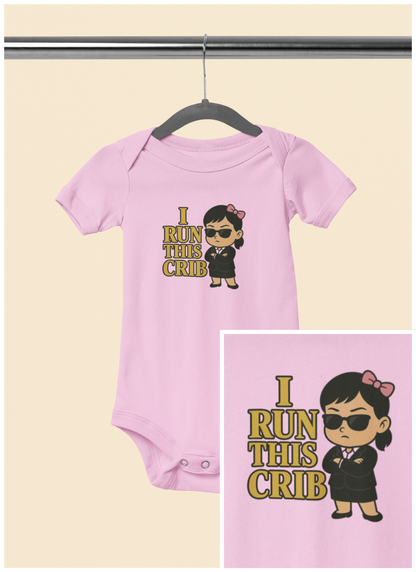 I Run This Crib - Baby Bodysuit - Boss Sofie