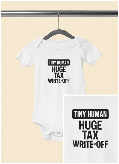 Tiny Human, Huge Tax Write-Off - Baby Bodysuit - Tiny Block