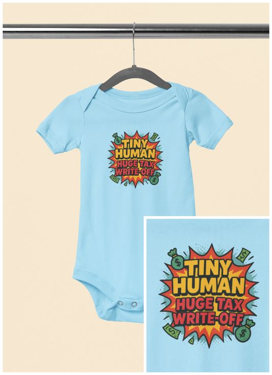 Tiny Human, Huge Tax Write-Off - Baby Bodysuit - Comic Boom