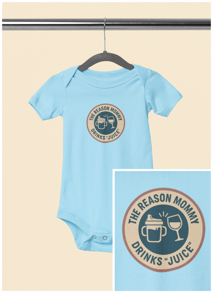 The Reason Mommy Drinks "Juice" - Baby Bodysuit - Blue Cheers Stamp
