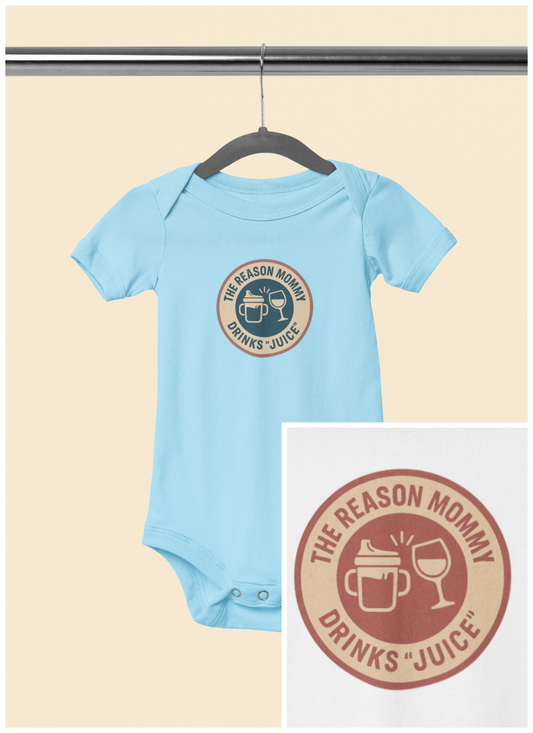 The Reason Mommy Drinks "Juice" - Baby Bodysuit - Blue Cheers Stamp