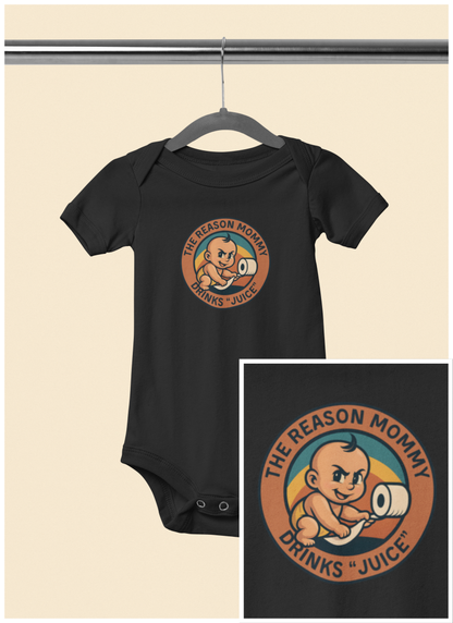 The Reason Mommy Drinks "Juice" - Baby Bodysuit - TP Party