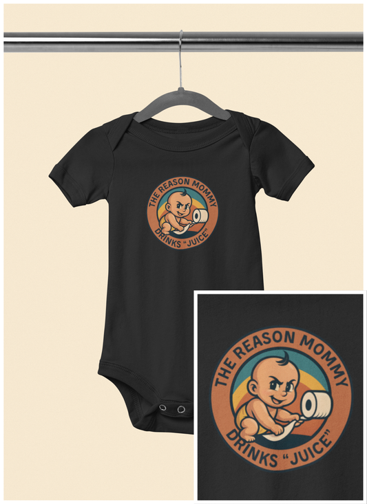 The Reason Mommy Drinks "Juice" - Baby Bodysuit - TP Party