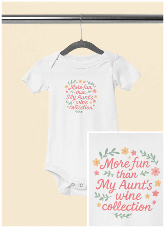 More Fun than my Aunt's Wine Collection - Baby Bodysuit - Garden Party