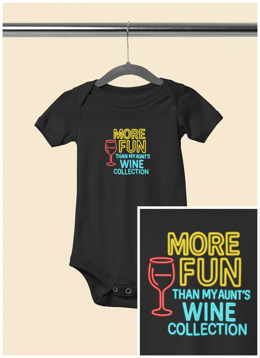 More Fun than my Aunt's Wine Collection - Baby Bodysuit - Neon Sign