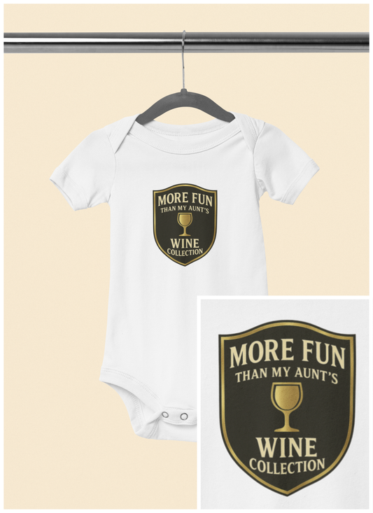 More Fun than my Aunt's Wine Collection - Baby Bodysuit - Classy